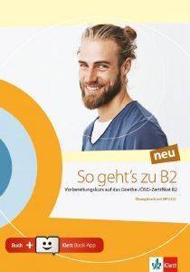 SO GEHTS ZU B2 NEU UEBUNGSBUCH ( + MP3+ KLETT BOOK APP ) SO GEHTS ZU B2 NEU UEBUNGSBUCH ( + MP3+ KLETT BOOK APP )