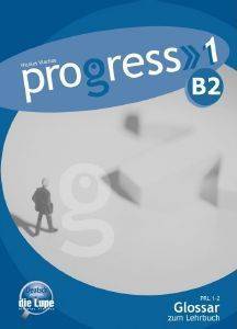 PROGRESS 1 GLOSSAR LEHRBUCH PROGRESS 1 GLOSSAR LEHRBUCH