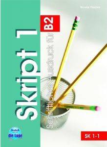 SKRIPT 1 B2 KURSBUCH SCHRIFTLICHER AUSDRUCK SKRIPT 1 B2 KURSBUCH SCHRIFTLICHER AUSDRUCK