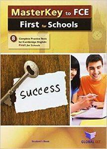 MASTERKEY TO FCE FIRST FOR SCHOOLS PRACTICE TESTS STUDENTS BOOK MASTERKEY TO FCE FIRST FOR SCHOOLS PRACTICE TESTS STUDENTS BOOK