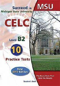 SUCCEED IN MSU CELC B2 10 PRACTICE TESTS SUDENTS BOOK 2015