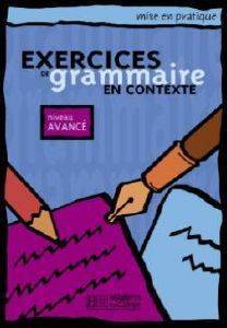 EXERCICES DE GRAMMAIRE EN CONTEXTE AVANCE