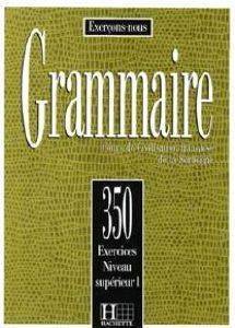 EXERCICES DE GRAMMAIRE 350 1 SUPERIEUR