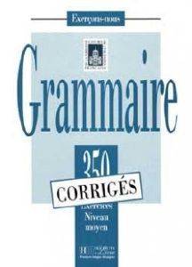 EXERCICES DE GRAMMAIRE 350 MOYEN CORRIGES