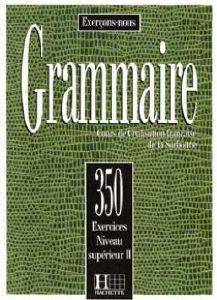 EXERCICES DE GRAMMAIRE 350 SUPERIEUR 2