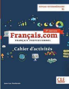 FRANCAIS.COM INTERMEDIAIRE CAHIER 3RD ED ��������� ����