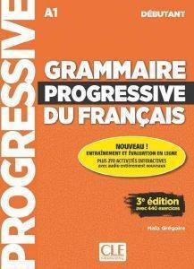 GRAMMAIRE PROGRESSIVE FRANCAIS DEBUTANT (+ APPLI - WEB) +440 EXERCISES N/E GRAMMAIRE PROGRESSIVE FRANCAIS DEBUTANT (+ APPLI - WEB) +440 EXERCISES N/E