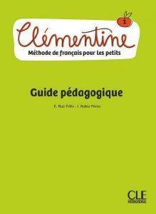 CLEMENTINE 1 GUIDE PEDAGOGIQUE CLEMENTINE 1 GUIDE PEDAGOGIQUE