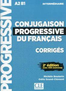 CONJUGAISON PROGRESSIVE DU FRANCAIS INTERMEDIAIRE CORRIGES 2ND UPDATED EDITION CONJUGAISON PROGRESSIVE DU FRANCAIS INTERMEDIAIRE CORRIGES 2ND UPDATED EDITION