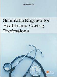 SCIENTIFIC ENGLISH FOR HEALTH AND CARING PROFESSIONS