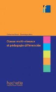 COLLECTION F : CLASSES HETEROGENES ET PEDAGOGIE DIFFERENCIEE COLLECTION F : CLASSES HETEROGENES ET PEDAGOGIE DIFFERENCIEE