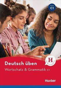 DEUTSCH UBEN  WORTSCHATZ UND GRAMMATIK C1