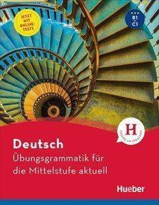 DEUTSCH UBUNGSGRAMMATIK FUR DIE MITTELSTUFE AKTUELL DEUTSCH UBUNGSGRAMMATIK FUR DIE MITTELSTUFE AKTUELL