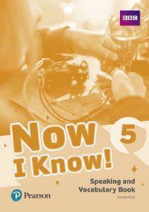 NOW I KNOW 5 SPEAKING & VOCABULARY BOOK NOW I KNOW 5 SPEAKING & VOCABULARY BOOK