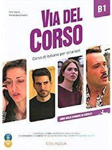 VIA DEL CORSO B1 STUDENTE ED ESERCIZI (+ CD + DVD) VIA DEL CORSO B1 STUDENTE ED ESERCIZI (+ CD + DVD)