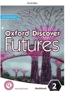 OXFORD DISCOVER FUTURES 2 WORKBOOK (+ONLINE PRACTICE) OXFORD DISCOVER FUTURES 2 WORKBOOK (+ONLINE PRACTICE)