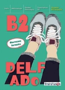 DELF ADO B2 NOUVEAUX FORMATS