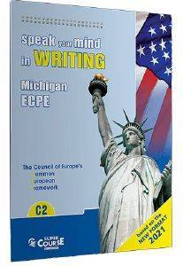 SPEAK YOUR MIND IN WRITING MICHIGAN ECPE (NEW FORMAT 2021) SPEAK YOUR MIND IN WRITING MICHIGAN ECPE (NEW FORMAT 2021)