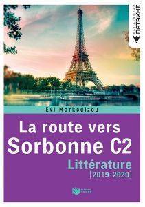 LA ROUTE VERS SORBONNE C2 LITTERATURE 2019-2020 LA ROUTE VERS SORBONNE C2 LITTERATURE 2019-2020