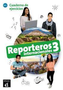 REPORTEROS INTERNACIONALES 3 A2+ EJERCICIOS REPORTEROS INTERNACIONALES 3 A2+ EJERCICIOS