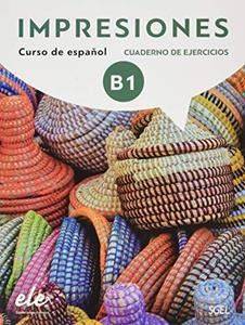 ΣΥΛΛΟΓΙΚΟ ΕΡΓΟ IMPRESIONES B1 CUADERNO DE EJERCICIOS