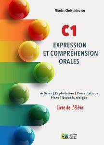 C1 EXPRESSION ET COMPREHENSION ORALES LIVRE D ELEVE C1 EXPRESSION ET COMPREHENSION ORALES LIVRE D ELEVE