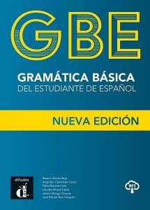 GRAMMATICA BASICA DEL ESTUDIANTE DE ESPANOL (GBE) A1-B1 NUEVA EDICION 2020 GRAMMATICA BASICA DEL ESTUDIANTE DE ESPANOL (GBE) A1-B1 NUEVA EDICION 2020