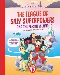 THE LEAGUE OF SILLY SUPERPOWERS AND THE PLASTIC ISLAND