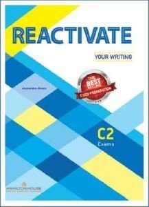 REACTIVATE YOUR WRITING C2 REACTIVATE YOUR WRITING C2