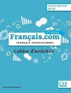 FRANCAIS.COM DEBUTANT CAHIER 3RD ED ��������� ����