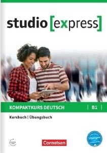 STUDIO EXPRESS B1 KURSBUCH & ARBEITSBUCH STUDIO EXPRESS B1 KURSBUCH & ARBEITSBUCH