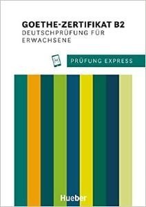 PR?FUNG EXPRESS ? GOETHE?ZERTIFIKAT B2 KURSBUCH PR?FUNG EXPRESS ? GOETHE?ZERTIFIKAT B2 KURSBUCH