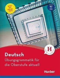 UBUNGSGRAMMATIK FUR DIE OBERSTUFE AKTUELL UBUNGSGRAMMATIK FUR DIE OBERSTUFE AKTUELL