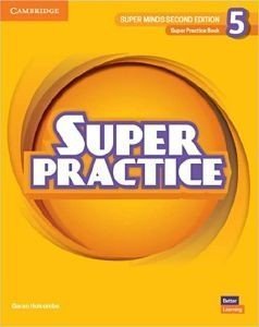 SUPER MINDS 5 PRACTICE BOOK 2ND ED SUPER MINDS 5 PRACTICE BOOK 2ND ED