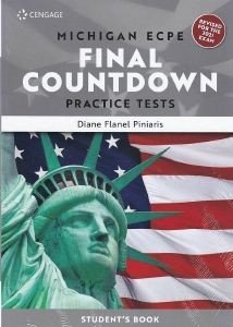 MICHIGAN PROFICIENCY FINAL COUNTDOWN PRACTICE TESTS ECPE (+ GLOSSARY) REVISED EDITION 2021