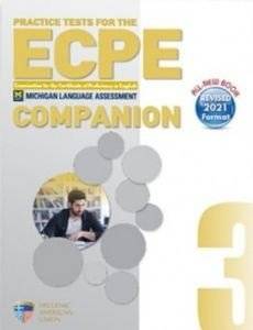 ECPE PRACTICE EXAMINATIONS BOOK 3 COMPANION REVISED 2021 FORMAT 
