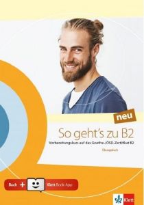 SO GEHTS ZU B2 UBUNGSBUCH (+ KLETTT BOOK-APP-CODE)