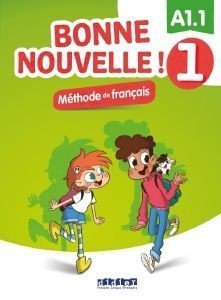BONNE NOUVELLE! 1 A1.1 METHODE (+ CD) BONNE NOUVELLE! 1 A1.1 METHODE (+ CD)