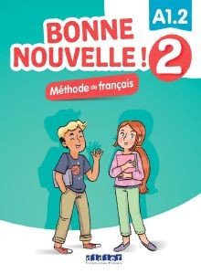 BONNE NOUVELLE! 2 A1.2 METHODE (+ CD)