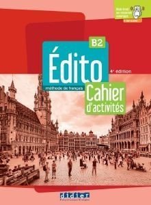 EDITO B2 CAHIER (+DIDIERFLE-APP.) 4TH ED EDITO B2 CAHIER (+DIDIERFLE-APP.) 4TH ED