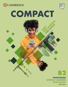 COMPACT FIRST FOR SCHOOLS B2 WORKBOOK (+ E-BOOK) (+ AUDIO) 3RD ED ��������� ����