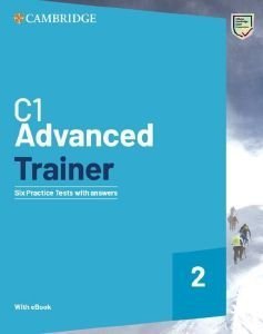 CAMBRIDGE C1 ADVANCED TRAINER 2 (+ DOWNLOADABLE RESOURCES + EBOOK) WITH ANSWERS CAMBRIDGE C1 ADVANCED TRAINER 2 (+ DOWNLOADABLE RESOURCES + EBOOK) WITH ANSWERS
