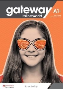 GATEWAY TO THE WORLD A1+ WORKBOOK (+ DIGITAL WB) GATEWAY TO THE WORLD A1+ WORKBOOK (+ DIGITAL WB)