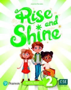 RISE AND SHINE 2 ACTIVITY BOOK (+ E-BOOK + BUSY BOOK) RISE AND SHINE 2 ACTIVITY BOOK (+ E-BOOK + BUSY BOOK)