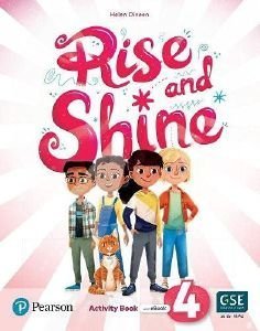 RISE AND SHINE 4 ACTIVITY BOOK (+ E-BOOK) RISE AND SHINE 4 ACTIVITY BOOK (+ E-BOOK)