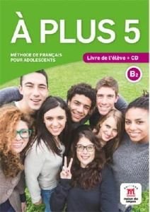 A PLUS 5 METHODE (+ AUDIO CD) A PLUS 5 METHODE (+ AUDIO CD)
