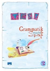 GRAMMATIK MACHT SPASS 3 TESTBUCH GRAMMATIK MACHT SPASS 3 TESTBUCH