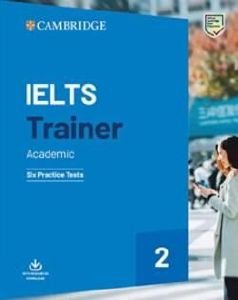 CAMBRIDGE IELTS TRAINER 2 ACADEMIC (+ DOWNLOADABLE AUDIO) WITHOUT ANSWERS