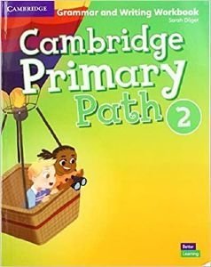 CAMBRIDGE PRIMARY PATH 2 GRAMMAR AND WRITING WORKBOOK CAMBRIDGE PRIMARY PATH 2 GRAMMAR AND WRITING WORKBOOK