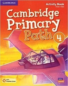 CAMBRIDGE PRIMARY PATH 4 ACTIVITY BOOK ( + PRACTICE EXTRA) CAMBRIDGE PRIMARY PATH 4 ACTIVITY BOOK ( + PRACTICE EXTRA)